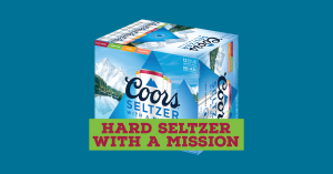 Coors Seltzer - the hard seltzer with a mission
